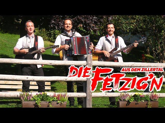 DIE FETZIG'N AUS DEM ZILLERTAL - A echter Bauernbua