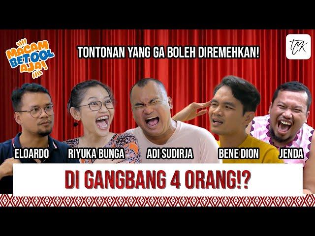 SIAPA LAGI YANG BERANI? JENDA, RIYUKA, BENE, ELOARDO, DIEMBAT SEMUA! MACAM BETOOL AJA! - Adi Sudirja