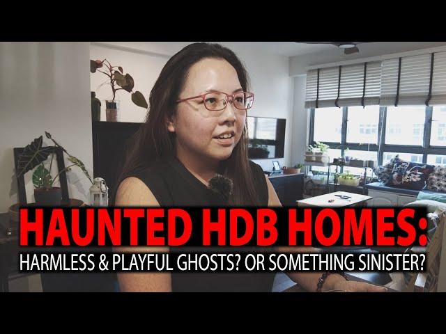 Haunted HDB Homes: Harmless & Playful Ghosts? Or Something Sinister