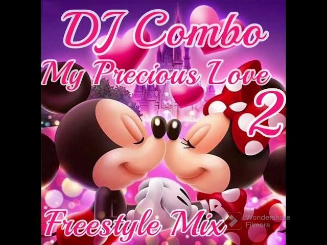 DJ Combo My Precious Love 2 Freestyle Mix ( Song List)