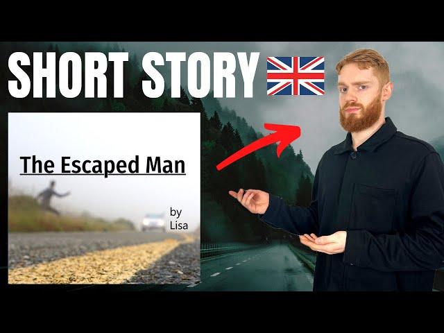 The Escaped Man | Learn British English with a Short Story (British Accent Storytelling)