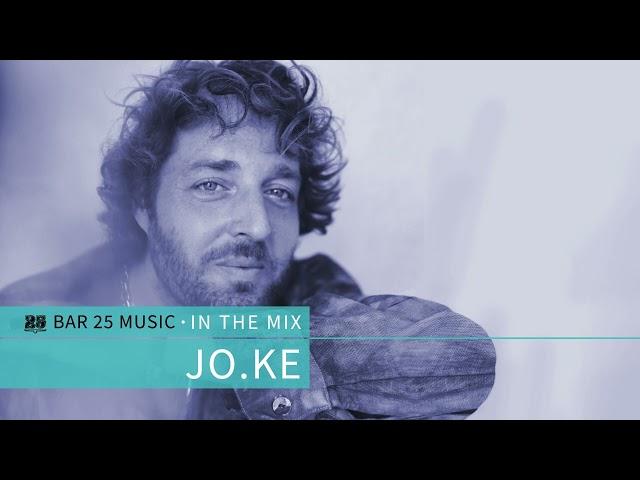 Bar 25 Music In The Mix #174 - Jo.Ke