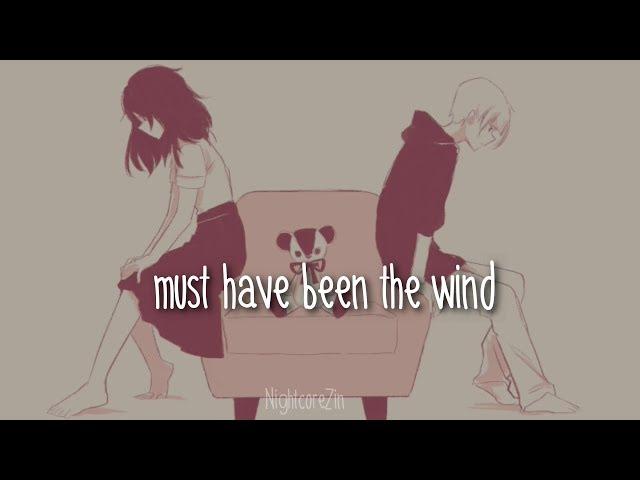 Nightcore ⇢ Must Have Been The Wind (Lyrics)