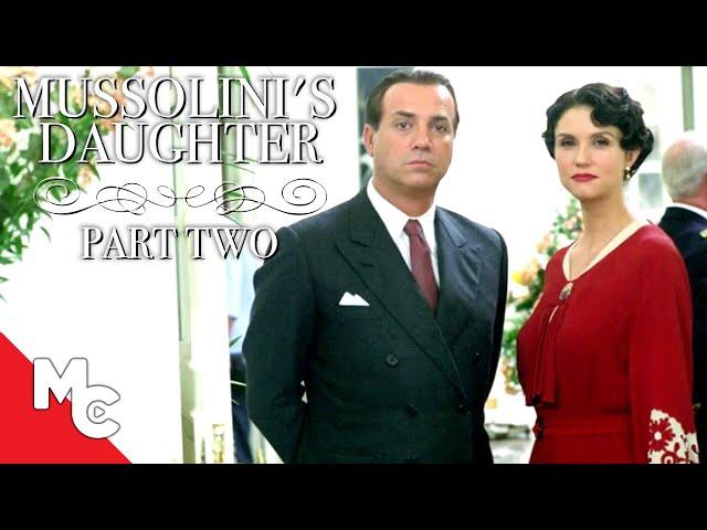 Mussolini's Daughter | Full Movie | Part 2 | War Drama | Alessandra Martines