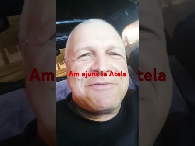 Am ajuns la Atela