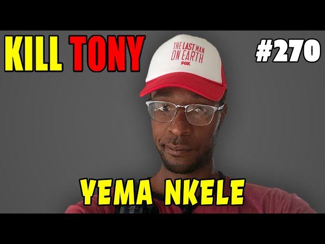 KILL TONY #270: Yema Nkele - Is it racist? | Kilt Only