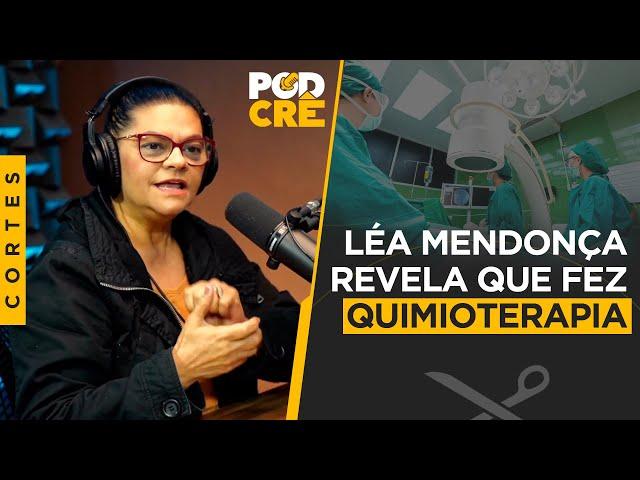 LÉA MENDONÇA REVELA QUE TIROU PARTE DO INTESTINO