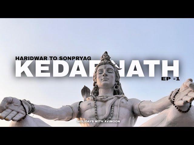 Kedarnath Yatra । India's most popular pilgrimage । Haridwar to sonpryag । unstoppable journey ।