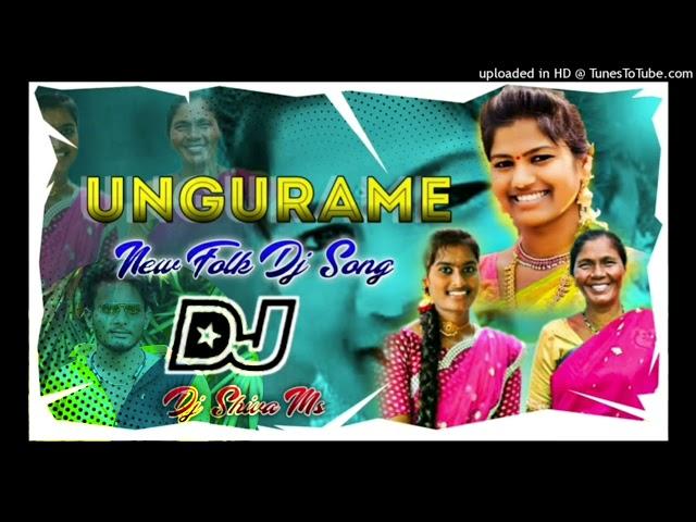 UNGURAME new folk dj song  remix by dj shiva ms