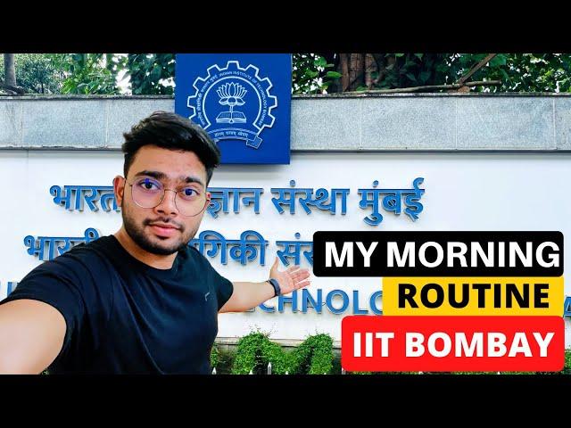 IIT BOMBAY- My Morning Routine  | 6AM - 10AM