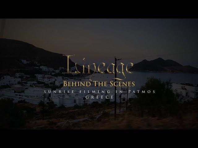 SUNRISE FILMING IN PATMOS | Behind the Scenes | Lineage