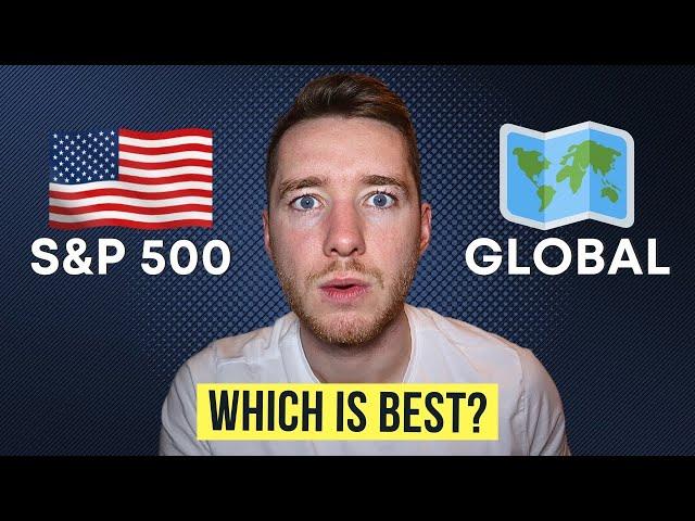 S&P 500 or Global Index Fund?