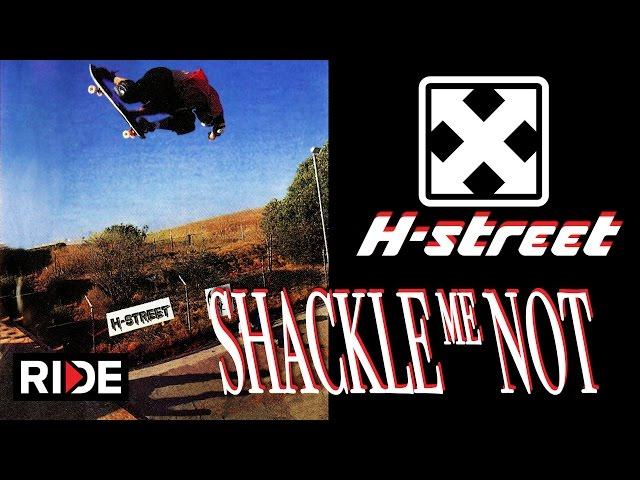 H-Street - Shackle Me Not (Full) Matt Hensley, Danny Way, Tony Magnusson