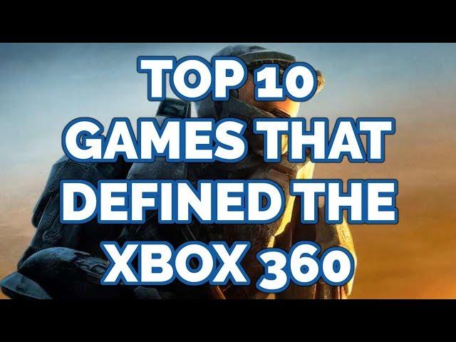 Top 10 Games That Defined the Xbox 360