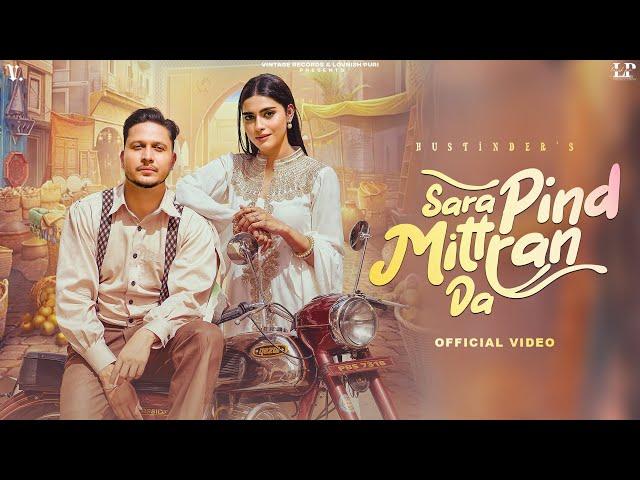 Sara Pind Mittran Da (Official Video) HUSTINDER | Simar Kaur | Naiqra | Latest Punjabi Song 2024