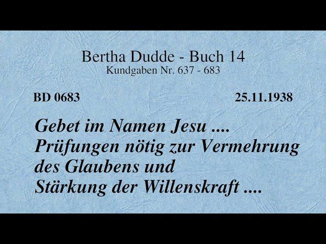 BD 0683 - GEBET IM NAMEN JESU .... PRÜFUNGEN NÖTIG ZUR VERMEHRUNG DES GLAUBENS UND STÄRKUNG ....