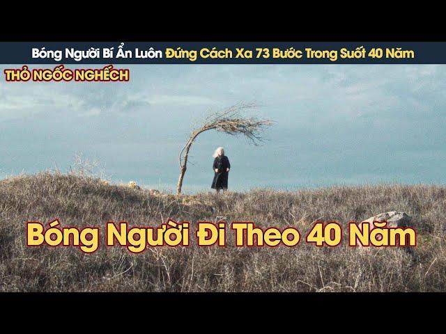 [Review Phim] Bóng Người Bí Ẩn Luôn Đứng Cách Xa 73 Bước Trong Suốt 40 Năm