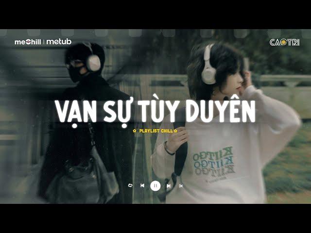 Nhạc Buồn Chill - Những Bài Hát TikTok "Nghe Là Khóc" - Playlist Nhạc Lofi Chill CaoTri MIX Buồn Suy