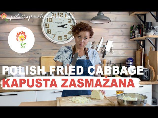 Polish cooking - FRIED CABBAGE - KAPUSTA ZASMAŻANA - How to make Polish food.