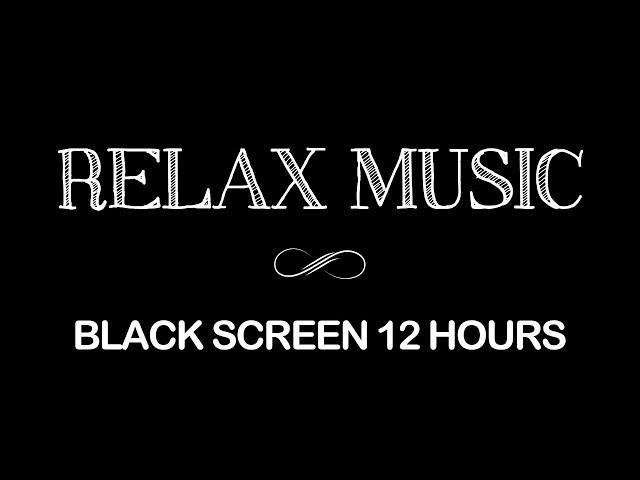 Relaxing music that deep sleep, heals stress, anxiety and depressive conditions dark screen