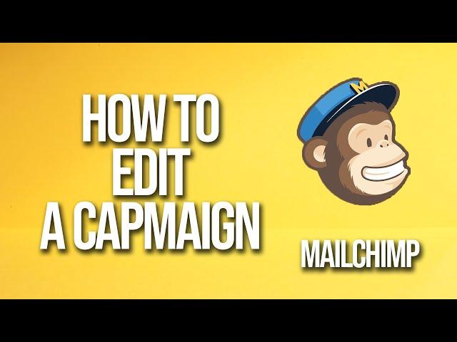 How To Edit Campaign Mailchimp Tutorial