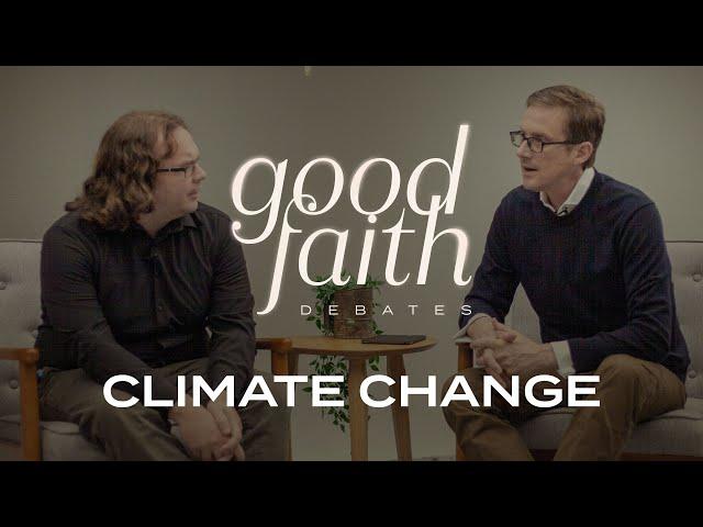 Christians and Creation Care — Good Faith Debates