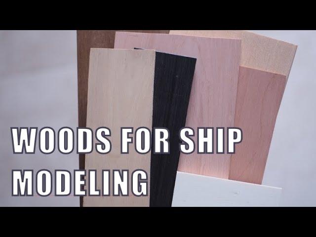 Types of WOOD for building ship models