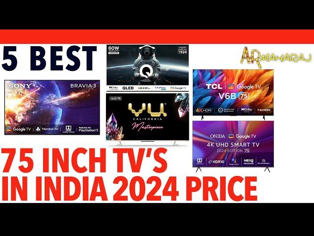  Top 5 Best 75 Inch TV's iN India 2024 | 75 Inch tv Price | SONY, VU, TCL, BLAUPUNKT, ONIDA