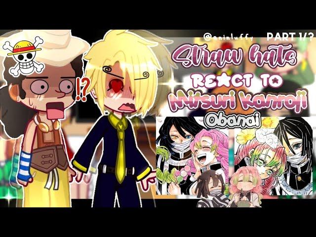 — (After) Straw hats react to F!Y/N as mitsuri and M!Y/N as Obanai️ [] Obamitsu [] PART 1