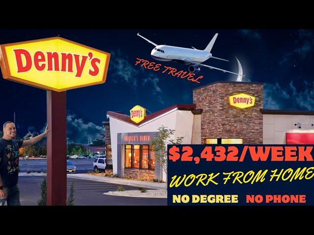 DENNY'S $2,432/WEEK | WORK FROM HOME | REMOTE WORK FROM HOME JOBS | ONLINE JOBS