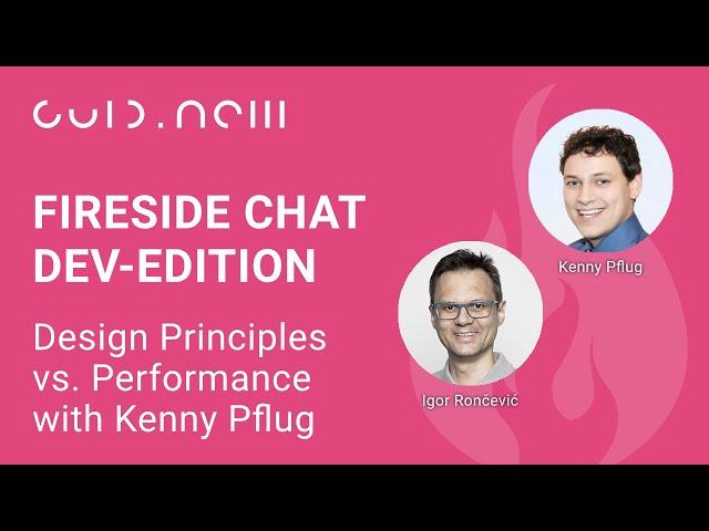 Guid.New Fireside Chats - Dev Edition – Design Principles vs. Performance with Kenny Pflug