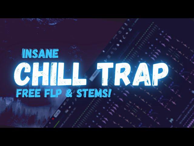 CHILL TRAP Project File! | + FREE FLP & STEMS | FL Studio 20