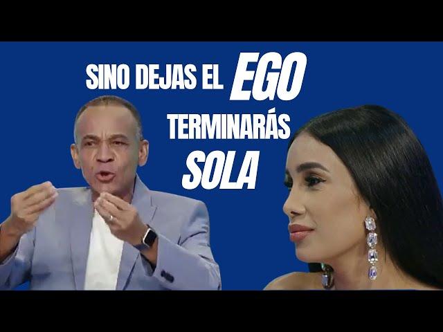 ¡SINO SUELTAS ESE EGO VAS A QUEDARTE SOLA!