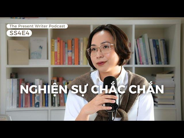 SS4E4 Nghiện sự chắc chắn