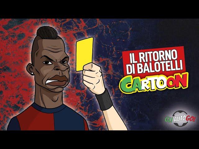 AUTOGOL CARTOON - Il ritorno di Balotelli