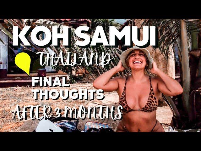 Koh Samui, Thailand final thoughts - after living here for 3 months!