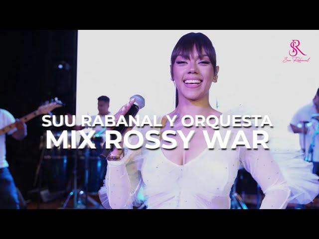SUU RABANAL - MIX ROSSY WAR (Live Session)