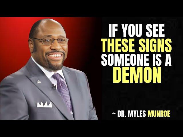 "7 Signs Someone in Your Life is a Demon" | Dr. Myles Munroe Motivation