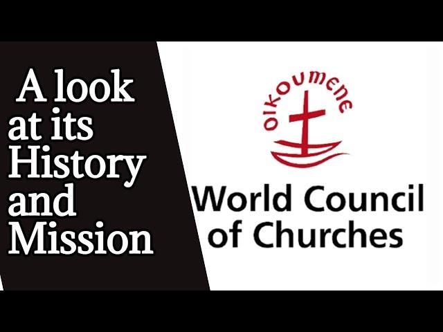 The World Council of Churches: A look at its history and mission |  Description, History, Facts