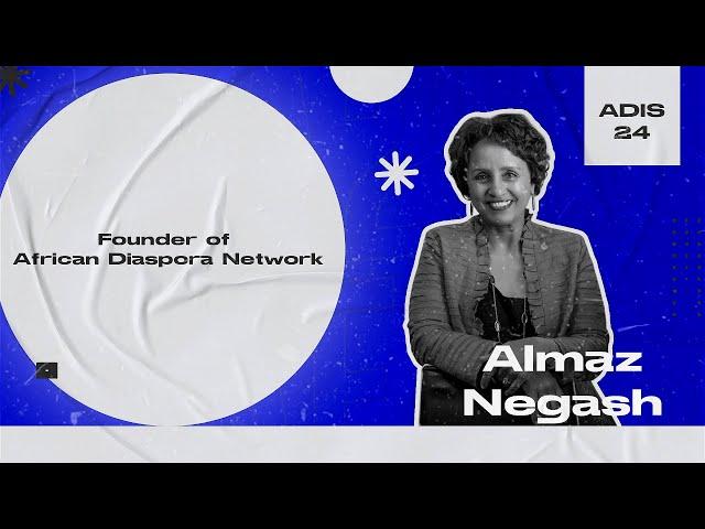 A2SV - Advancing Africa with Tech Education: CEO of African Diaspora, Almaz Negash Speaks