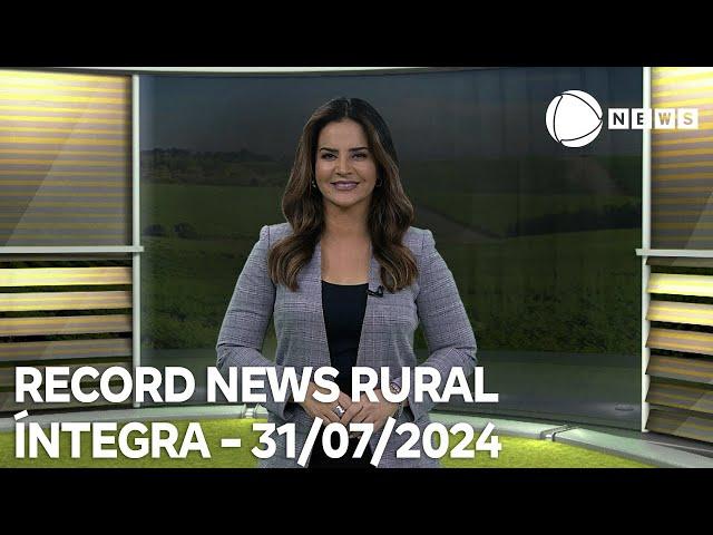 Record News Rural - 31/07/2024