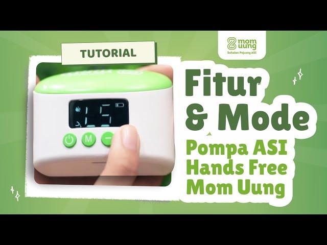 TUTORIAL FITUR & MODE POMPA ASI HANDS FREE MOM UUNG