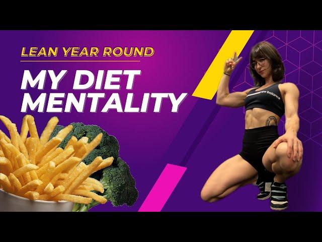 How I Stay Lean Year Round- My Mentality Around Food