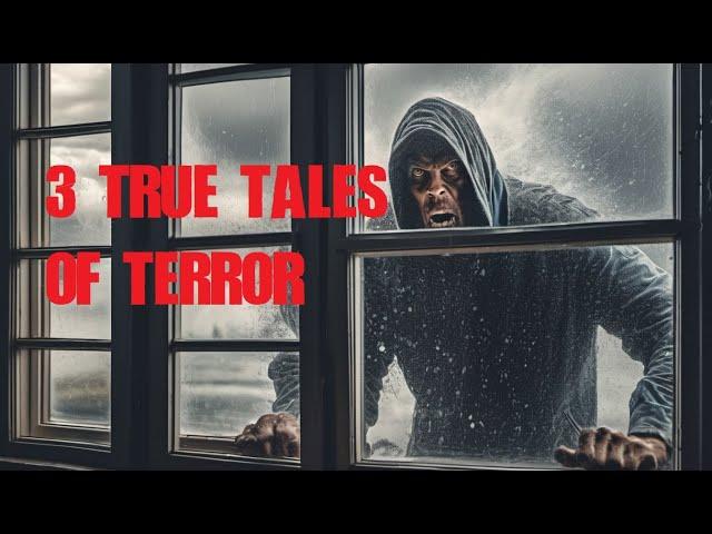 Three True Tales of Terror