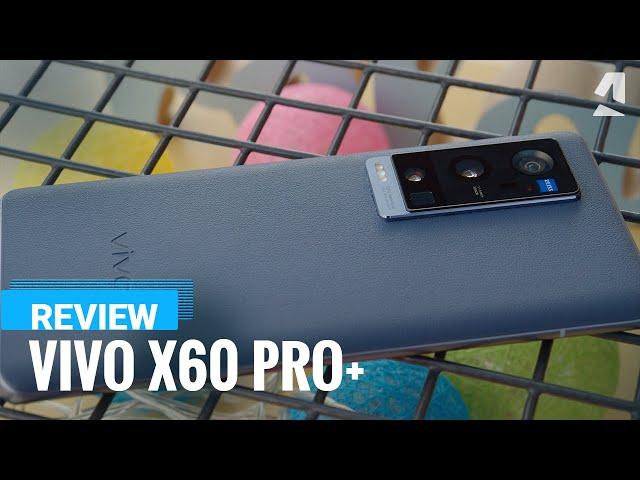 vivo X60 Pro+ review