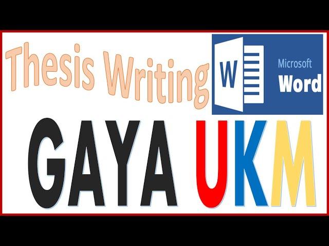 Gaya UKM MSWord Template Thesis Writing Guide