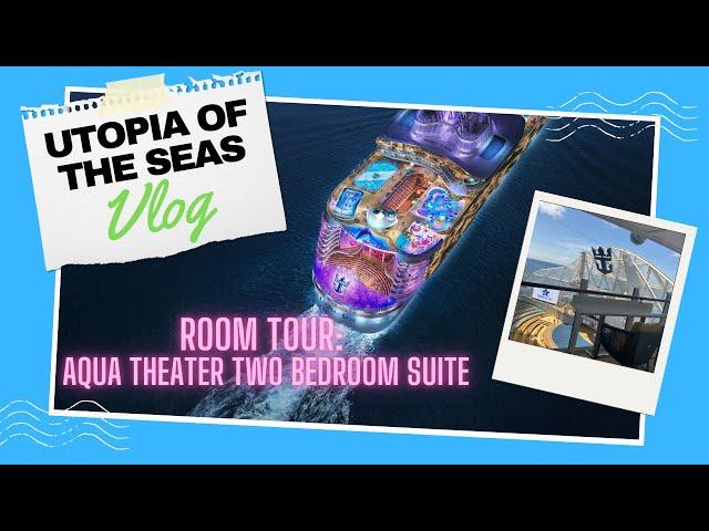 Utopia of the Seas: Aqua Theater Two Bedroom Suite Room Tour