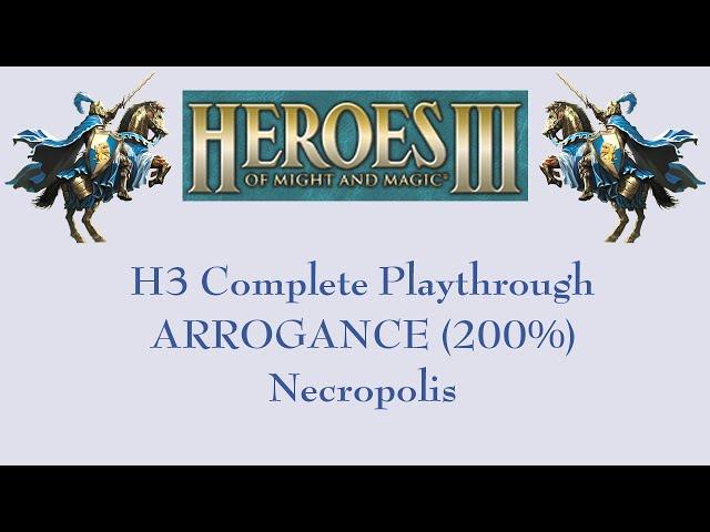 Heroes 3 Complete playthrough: Arrogance (200%, Necropolis)