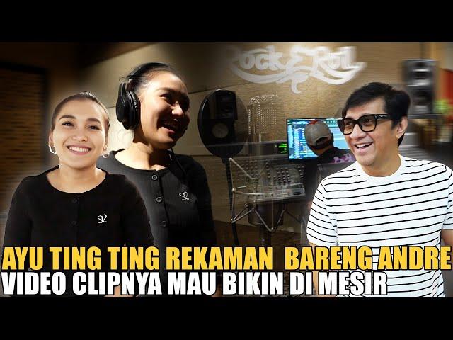 AYU TING TING REKAMAN LAGU BARU BARENG ANDRE.. BAKALAN VIRAL NIH LAWAK BANGET..