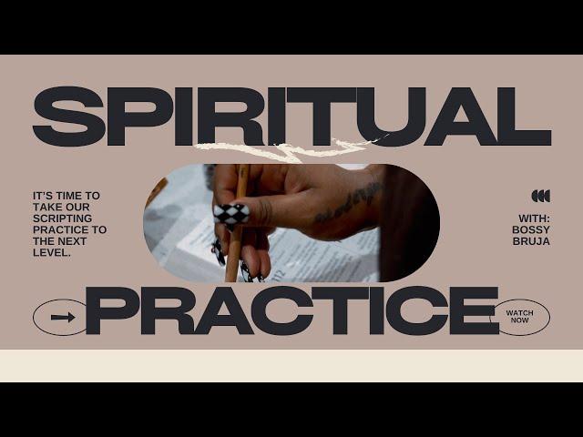 Scripting + Spiritual Practice 